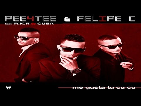 Pee4Tee & Felipe C Ft. R.K.R. de Cuba - Me Gusta Tu Cu Cu (Teaser)