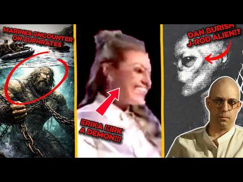 Erika Kirk a Demon? Dan Burisch and the J-Rod ET, and Marines Encounter on the Euphrates River....
