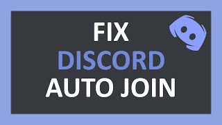 How To Fix Discord Auto Joining Servers