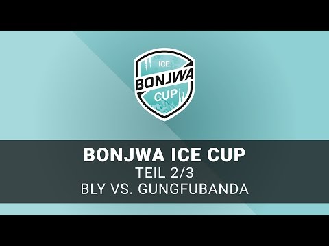 Bonjwa Ice Cup - Teil 2/3 - Bly vs. GunGFuBanDa