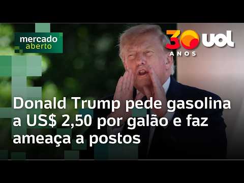 Trump faz ameaça a postos de gasolina e exige combustível a US$ 2,50