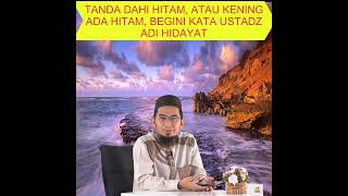 Download lagu TANDA DAHI HITAM, ATAU KENING NYA ADA HITAM, BEGINI PENJELASAN USTADZ ADI HIDAYAT mp3