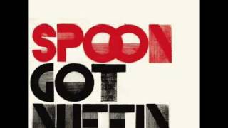 Spoon - Got Nuffin'