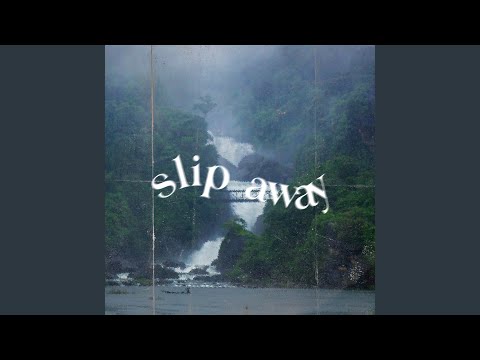 slip away