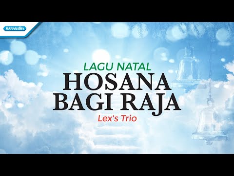 Hosana Bagi Raja - Lagu Natal - Lex's Trio