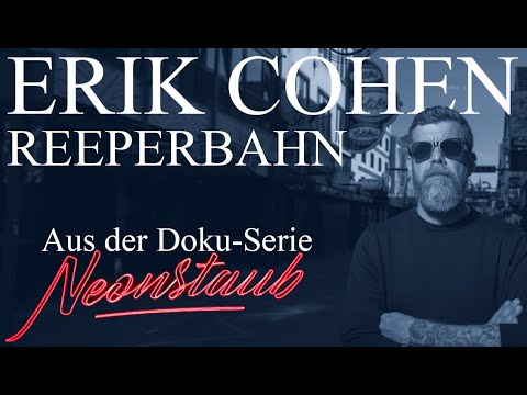 ERIK COHEN - REEPERBAHN [OFFICIAL HD VIDEO]