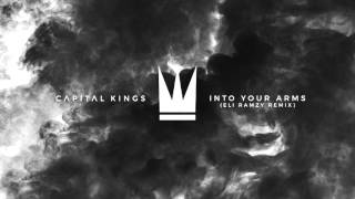 Capital Kings - Into Your Arms [Eli Ramzy Remix] (Official Audio Video)
