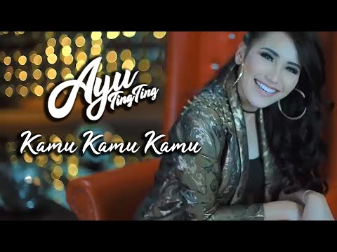 AYU TING TING - KAMU KAMU KAMU (OFFICIAL MUSIC VIDEO)