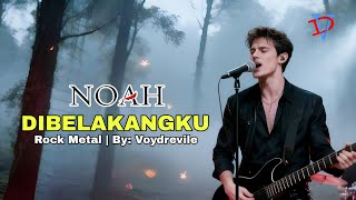 Download lagu NOAH – Di Belakangku | Cover Versi Rock Metal by : Voydrevile | Luka Lama Dalam Distorsi.! mp3