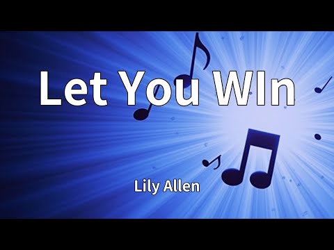 Lily Allen - Let You WIn (Lyrics)
