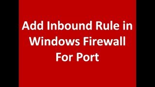 How to allow port or add inbound rule in windows firewall