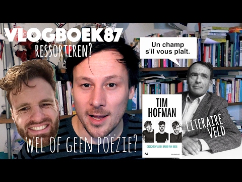 Vlogboek87 - Tim Hofman, Pierre Bourdieu en het literaire veld