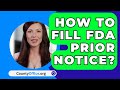 How To Fill FDA Prior Notice? - CountyOffice.org