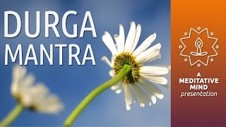 DURGA MANTRA Chanting Meditation for Protection Against Negative Forces | Mantra Music