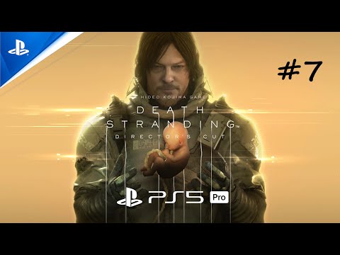 DEATH STRANDING DIRECTOR'S CUT Gameplay Walkthrough (Full Game ) Part 7 PlayStation 5 PRO