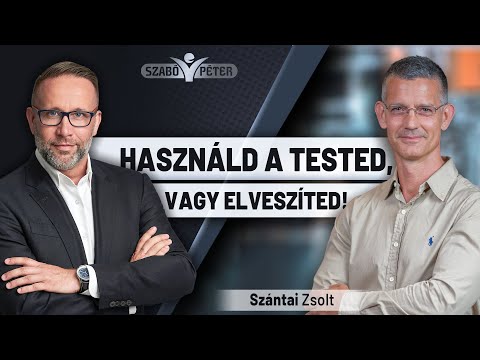 Használd a tested, vagy elveszíted - Szántai Zsolt és Szabó Péter beszélgetése