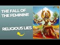 Fall of the Feminine: How Matriarchy was destroyed & the Rise of Patriarchy