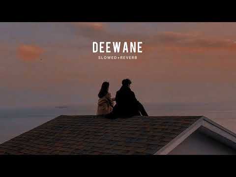DEEWANE | PYAAR KE HAI HUM DEEWANE | SLOWED + REVERB |