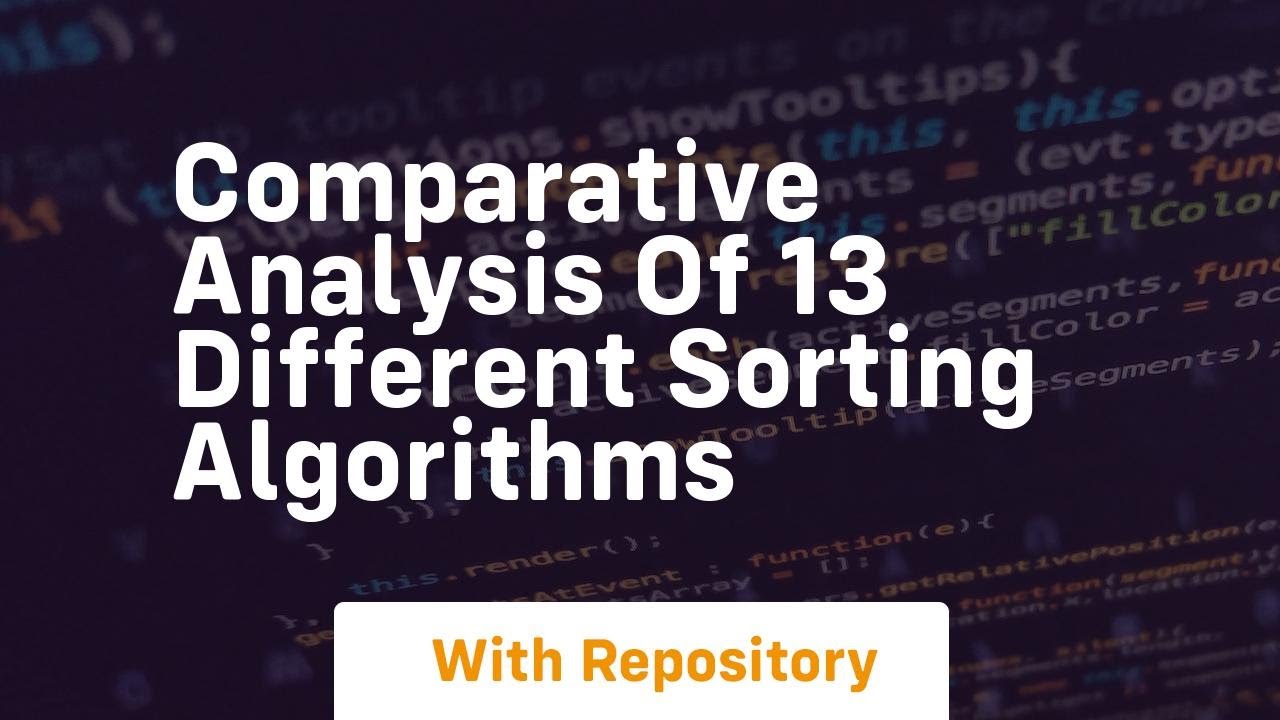 comparative analysis of 13 different sorting algorithms