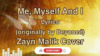 Me, Myself And I-Beyoncé- (Zayn Malik cover) - Lyrics