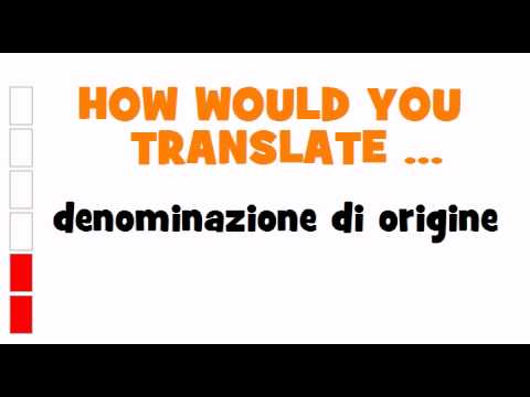 ITALIAN TRANSLATION QUIZ = denominazione di origine