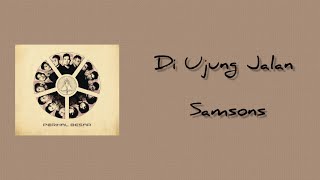 Download lagu Di Ujung Jalan-Samsons |Lirik Lagu mp3