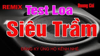 Download lagu Nhạc Test Loa Siêu Trầm Cực Mạnh | DJ REMIX BỐC LỬA TEST LOA SUB TEST LOA BASS mp3