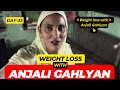 Day 33 || weight loose with Anjali Gahlyan ||