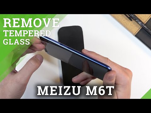 How to Remove Screen Protection Glass on Meizu M6T – Take Off Tempered Glass