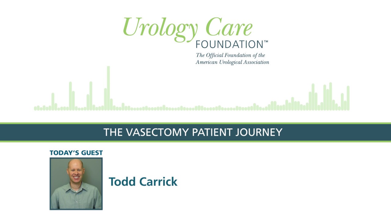 The Vasectomy Patient Journey - Urology Care Podcast