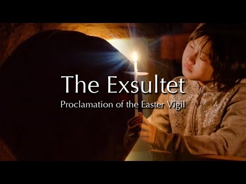 The Exsultet: Easter Vigil Proclamation