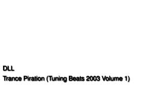 DLL - Trance Piration (Tuning Beats 2003 Volume 1)