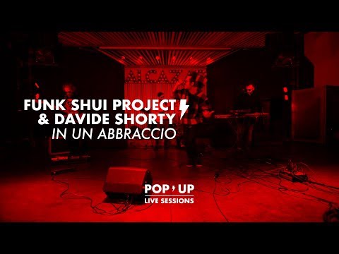 FUNK SHUI PROJECT & DAVIDE SHORTY - In un abbraccio | POP UP LIVE SESSIONS