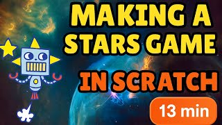 How to Make a Stars Game in Scratch | Easy Tutorial (13 Minutes)