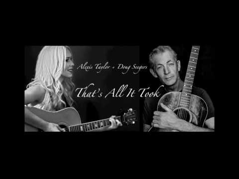 That's All It Took (cover) - Alexis Taylor and Doug Seegers