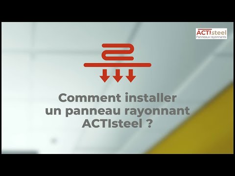 Comment installer un panneau rayonnant ACTIsteel ? - format vidéo