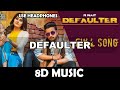 Defaulter 8D MUSIC R Nait Gurlez Akhtar Mista Baaz