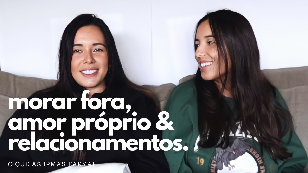 ex voltou depois de 3 anos e tretas no trabalho  - O que as irmãs Faryah