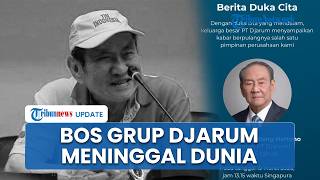Kabar Duka, Pemilik Grup Djarum Michael Bambang Hartono Meninggal pada Usia 85 Tahun di Singapura