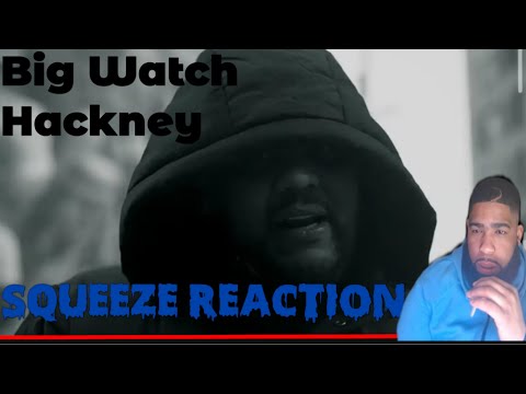 Big Watch X Mikey Joe - Hackney (Music Video)Squeeze Reactions