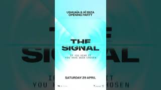 THE SIGNAL USHUA A amp H IBIZA OPENING PARTY 2023
