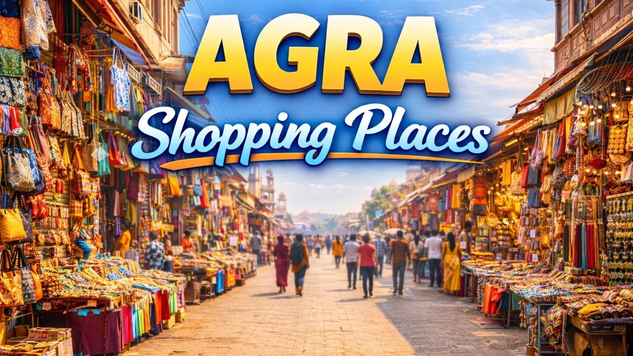 Top 7 Shopping Places in Agra, India | Where to Shop in Agra? | English