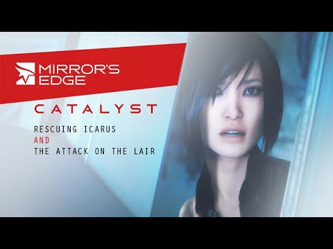Mirror's Edge Catalyst Rescue Icarus & The Attack on the Lair