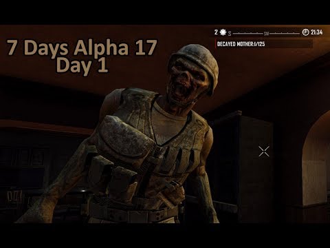 7 Days Alpha 17 day 1 Video