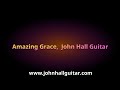 Amazing Grace, John Hall Guitar