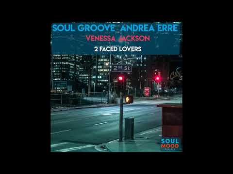 Soul Groove Andrea Erre Venessa Jackson   2 Faced Lovers Soul Groove Andrea Erre Mix