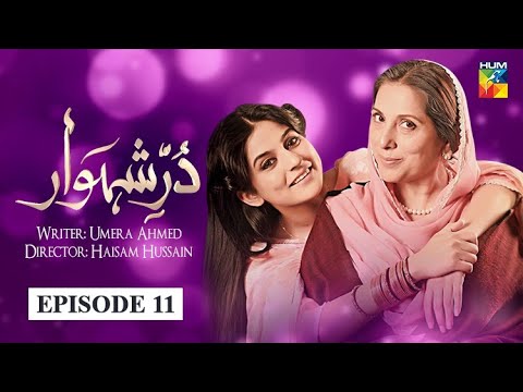 Durr e Shehwar Episode 11 HUM TV Drama