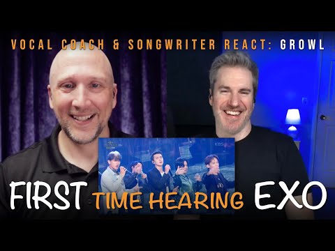 DISCOVERING EXO (엑소)!! Vocal Coach and Songwriter react to Growl (으르렁)