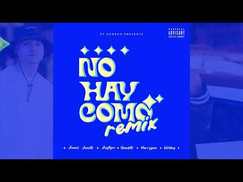 DJ Gomeko ❌ Harryson ❌ Wildey ❌ Yandito ❌ Jonni Jonito ❌ Justym - No Hay Como Remix - Audio Oficial