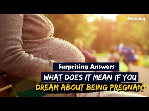 What Does It Mean If You Dream About Being Pregnant - Sign Meaning